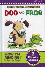 Short Vowel Adventures ~ Dog and Frog - 2 Phonics Stories (Now I'm Reading)