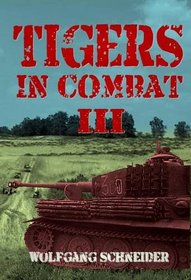 Tigers In Combat Volume 3: Operation, Training, Tactics