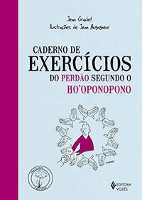 Caderno de exercicios do perdao segundo o Hooponopono (Em Portugues do Brasil)