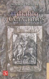 El Diablo Y Cervantes/the Devil And Cervantes (Letras Mexicanas) (Letras Mexicanas)