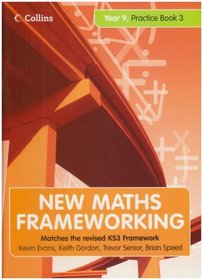 Year 9: Practice (Levels 6-8) Bk. 3 (New Maths Frameworking)
