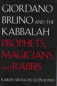 Giordano Bruno and the Kabbalah : Prophets, Magicians, and Rabbis (Yale Studies in Hermeneutics)