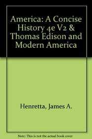 America: A Concise History 4e V2 & Thomas Edison and Modern America