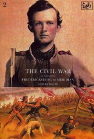 The Civil War: Fredericksburg to Meridian v.2 (Vol 2)