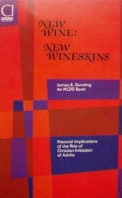 New Wine: New Wineskins : Exploring the Rcia (117p)