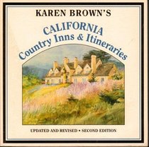 Karen Brown's California Country Inns and Itineraries (Karen Brown's country inn series)