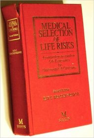 Medical selection of life risks: A comprehensive guide to life expectancy for underwriters  clinicians