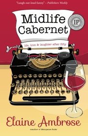 Midlife Cabernet: Life, Love & Laughter After Fifty