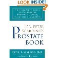 Dr. Peter Scardinos Prostate Book: The Complete Guide to Overcoming Prostate Cancer, Prostatitis, and BPH