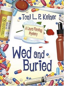 Wed And Buried (Laura Fleming Mysteries, Bk 8) (Large Print)