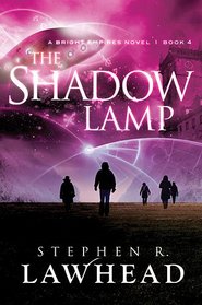 The Shadow Lamp (Bright Empires, Bk 4)