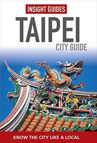 Insight Guides: Taipei City Guide (Insight City Guides)