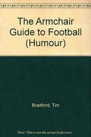 The Armchair Guide to Football (Humour)