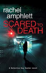 Scared to Death (Detective Kay Hunter)