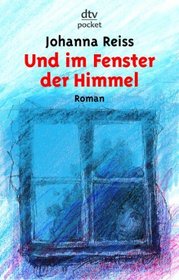 Und Im Fenster Der Himmel (German Edition)