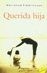 Querida hija/ Beloved Daughter (Narrativa) (Spanish Edition)