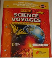 North Carolina Standard Course of Study Practice Questions; Student Edition; Glencoe; Science Voyages; Grade 6; (A Glencoe Program, Scince Voyages)