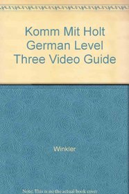 Komm Mit Holt German Level Three Video Guide