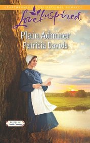 Plain Admirer (Brides of Amish Country, Bk 8) (Love Inspired, No 781)