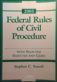 Federal Rules of Civil Procedure, 2003 Statutory Supplement (Statutory and Case Supplement)