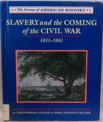 Slavery and the Coming of the Civil War: 1831-1861 (Drama of American History)
