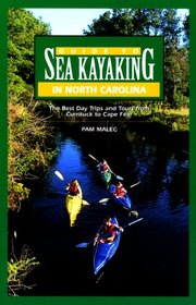 Guide to Sea Kayaking in North Carolina : The Best Trips from Knotts Island to Cape Fear (Regional Sea Kayaking Series)