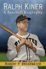 Ralph Kiner: A Baseball Biography