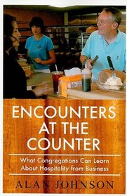 Encounters at the Counter: What Congregations Can Learn About Hospitality from Business