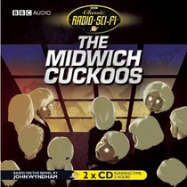 The Midwich Cuckoos: Classic Radio Sci-Fi (BBC Classic Radio Sci-Fi)