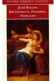Britannicus, Phaedra, Athaliah (Oxford World's Classics)