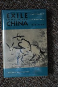 Exile in Mid-Qing China: Banishment to Xinjiang, 1758-1820 (Yale Historical Publications)