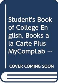 Student's Book of College English, Books a la Carte Plus MyCompLab CourseCompass (11th Edition)