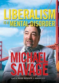 Liberalism Is a Mental Disorder: An Oasis Recording, Library Edition