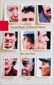 Unsung Heroes of American Industry: Stories