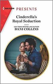 Cinderella's Royal Seduction (Harlequin Presents, No 3787)