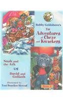 The Adventures Of Cheze And Kwackers: BOOK 1 NOAH AND THE ARK and DAVID AND GOLIATH (Bobby Goldsboro's the Adventures of Cheze and Kwackers)