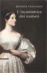 L'incantatrice dei numeri (Enchantress of Numbers: A Novel of Ada Lovelace) (Italian Edition)