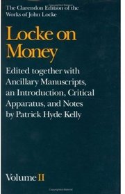 Locke on Money: Volume 2 (Clarendon Edition of the Works of John Locke)
