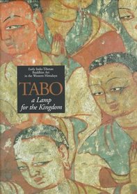Tabo: A Lamp for the Kingdom : Early Indo-Tibetan Buddhist Art in the Western Himalaya