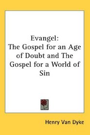 Evangel: The Gospel for an Age of Doubt and The Gospel for a World of Sin
