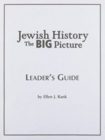 Jewish History: The Big Picture Leader's Guide