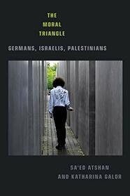 The Moral Triangle: Germans, Israelis, Palestinians