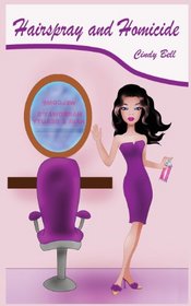 Hairspray and Homicide (Bekki the Beautician Cozy Mystery) (Volume 1)