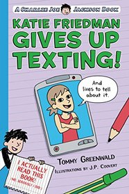 Katie Friedman Gives Up Texting! (And Lives to Tell About It.)