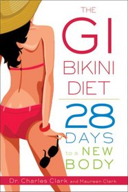 The  GI Bikini Diet: 28 Days to a New Body