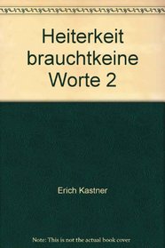 Heiterkeit braucht keine Worte (Ullstein Buch) (German Edition)