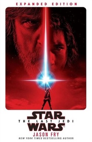 Star Wars: The Last Jedi (Star Wars Novelizations, Bk 8) (Expanded Edition)