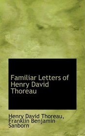 Familiar Letters of Henry David Thoreau