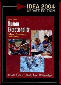 Human Exceptionality: School, Community, and Family, 2004 Update