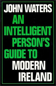 An Intelligent Person's Guide to Modern Ireland (Intelligent Person's Guide Series)